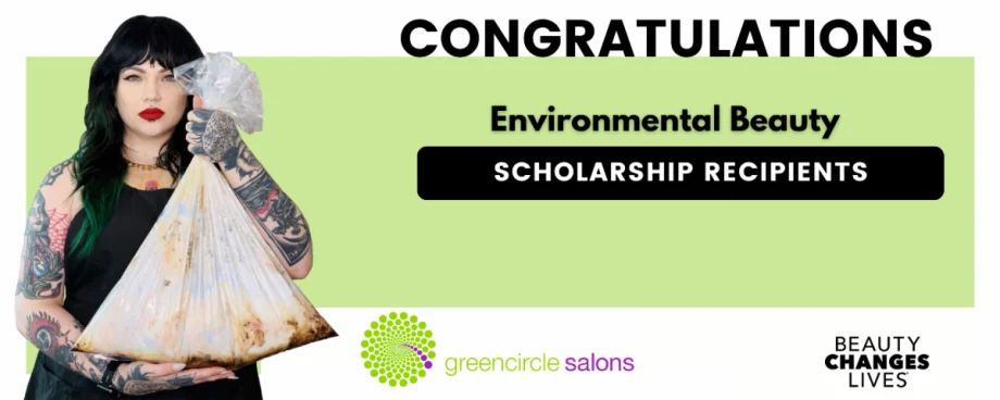 Announcing “Environmental Beauty” Cosmetology Scholarship Winners
